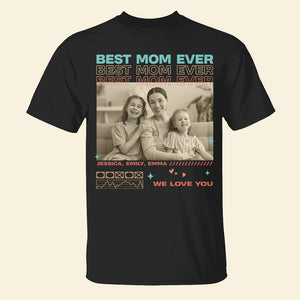 Custom Photo Gifts For Mom Shirt Best Mom Ever 01NADT260224-Homacus