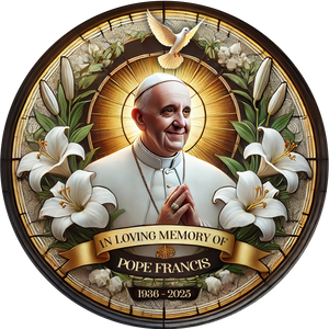 Forever In Our Prayers – Pope Francis Stained Glass 01HULU230425-Homacus