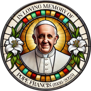 In Loving Memory of Pope Francis - Stained Glass Tribute 02HULU230425-Homacus