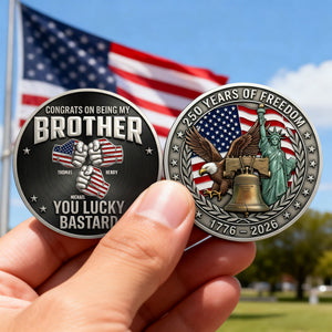 Brother x America 250th Anniversary Printed Metal Coin - Personalized Gifts For Brothers 05nati060326-Homacus