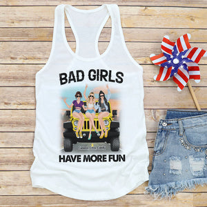 Personalized Gifts For Besties Shirt Bad Girls Have More Fun-Homacus