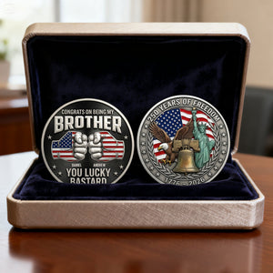 Brother x America 250th Anniversary Printed Metal Coin - Personalized Gifts For Brothers 05nati060326-Homacus