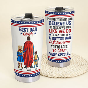 Best Dad Ever, You're Great, So Great, Very Special - Personalized Tumbler - Gift For Super Dad-Homacus