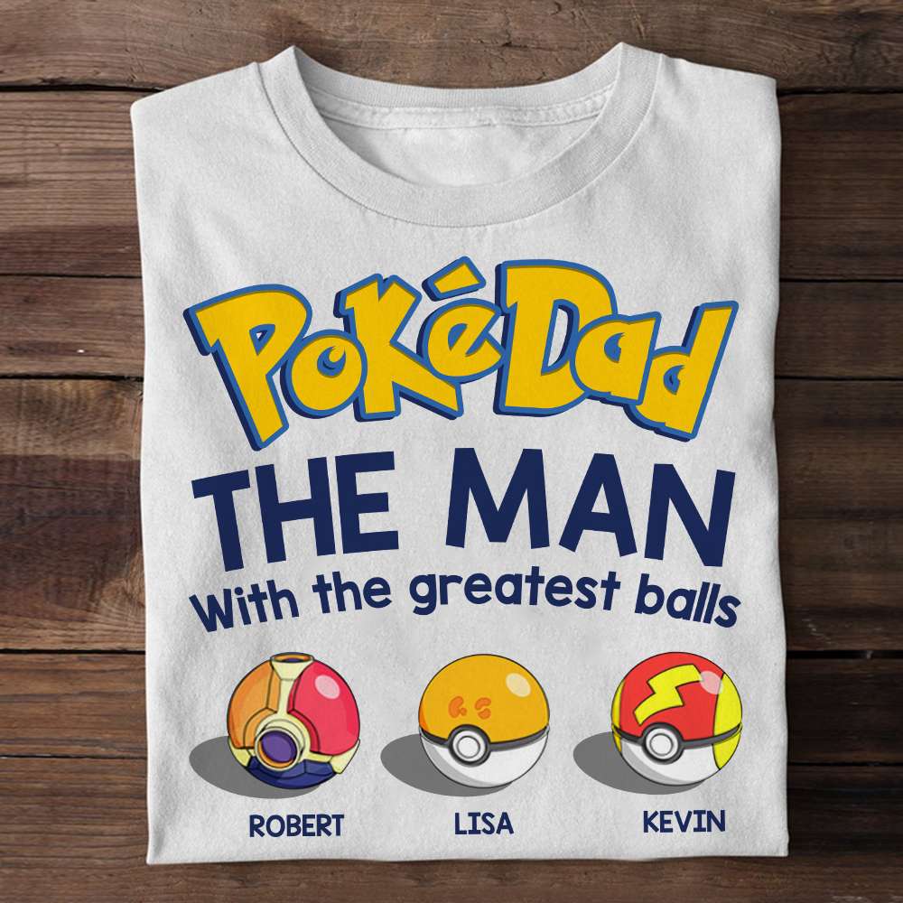 Gift For Dad, Personalized Shirt, The Man With The Greatest Balls-1OHDT050623-Homacus