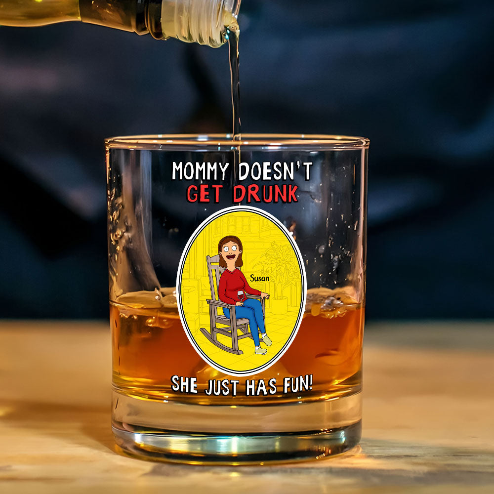 Personalized Gifts For Mom Whiskey Glass Mommy Doesn't Get Drunk 05huti170225pa-Homacus
