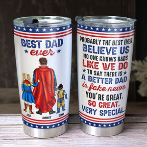 Best Dad Ever, You're Great, So Great, Very Special - Personalized Tumbler - Gift For Super Dad-Homacus
