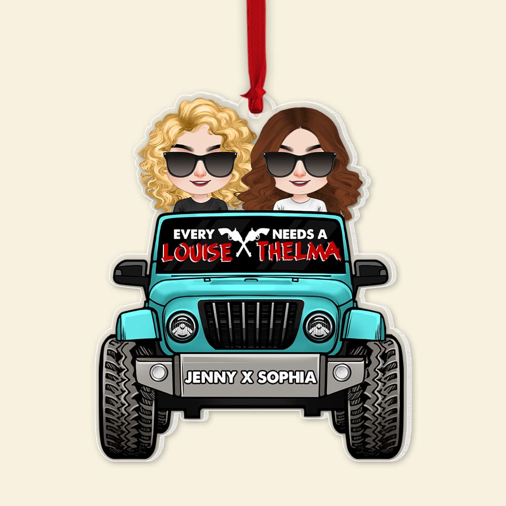 Personalized Gifts For Best Friend Ornament Every Thelma Needs A Louise-Homacus