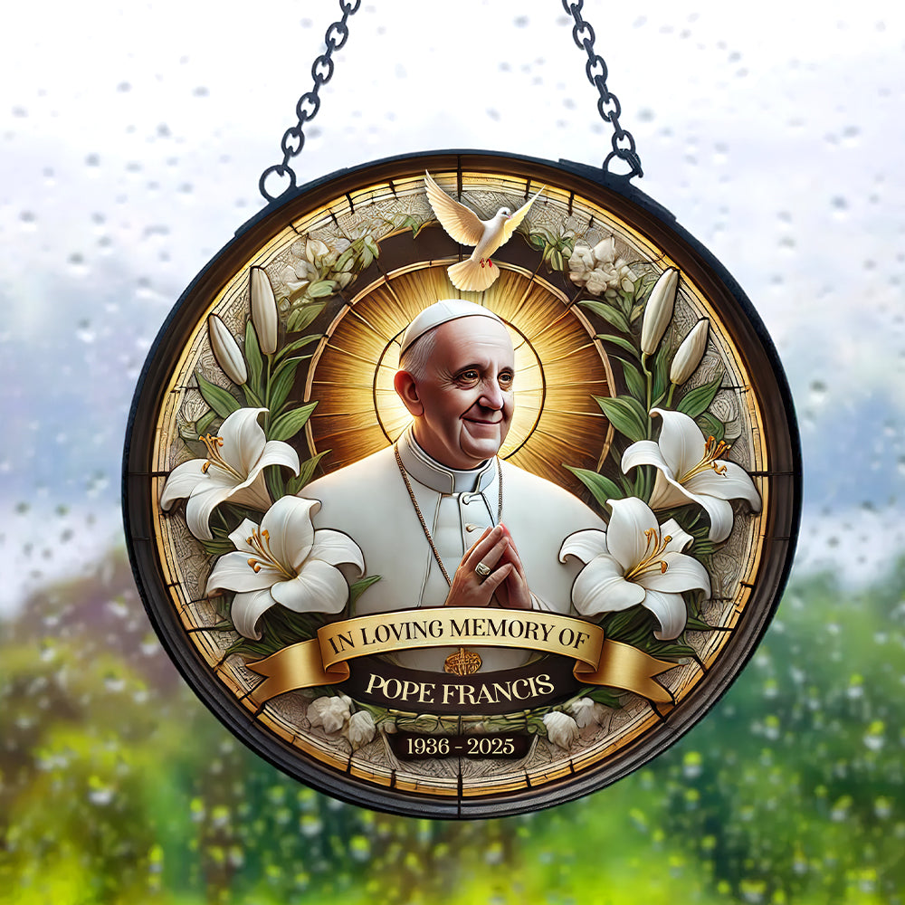 Forever In Our Prayers – Pope Francis Stained Glass 01HULU230425-Homacus