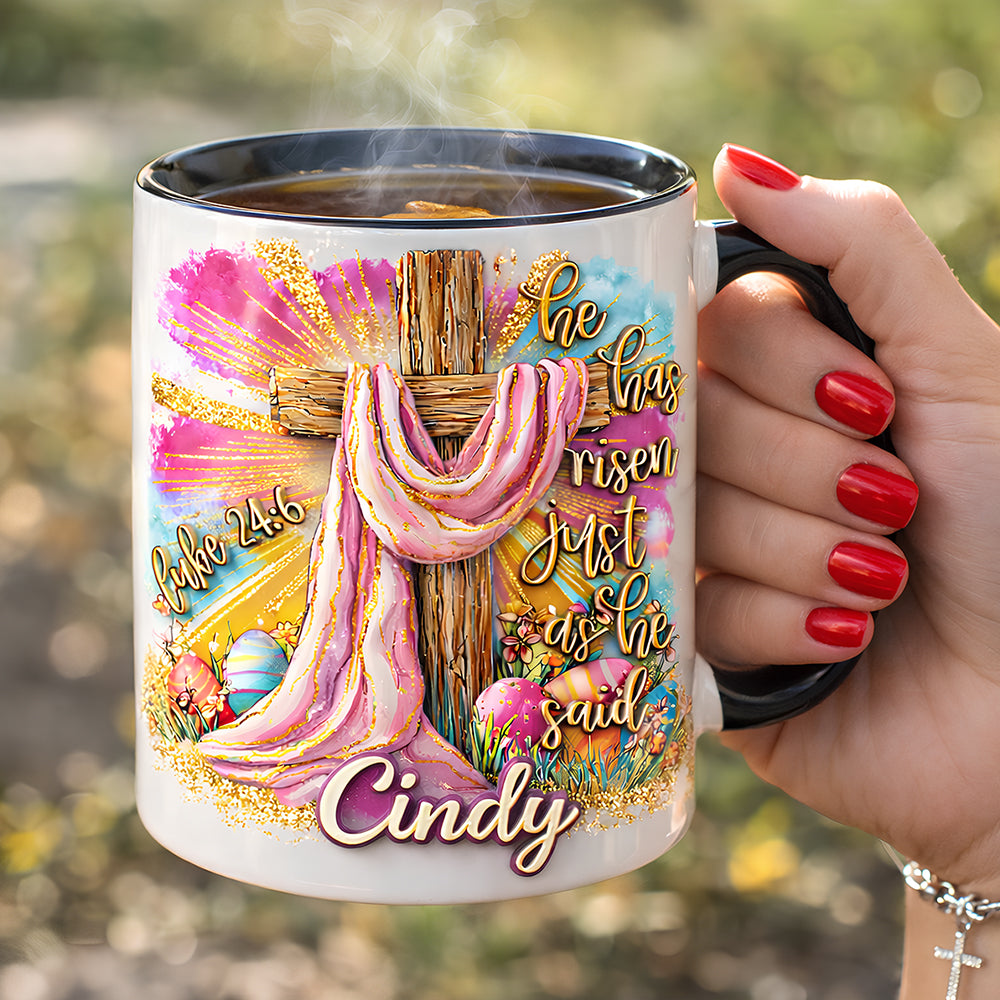 He Has Risen Accent Mug - Personalized Gifts For Christians 06hudt300126-Homacus