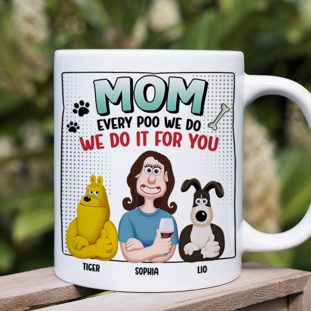 Personalized Funny Gifts For Dog Mom Coffee Mug 01katn130225pa Every Poo We Do We Do It For You-Homacus