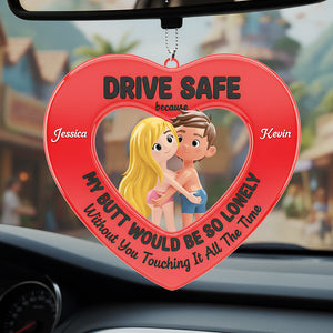 Drive Safe Reminder Car Ornament - Personalized Gift For Couples 01NATA081225-Homacus