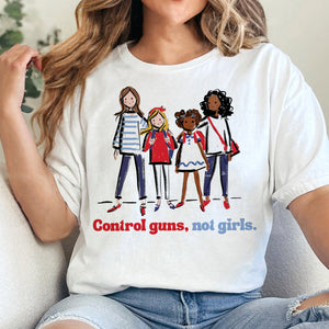 Control Guns Not Girls Shirt 03actn311024-Homacus