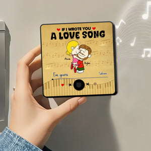 Custom Music Fridge Magnet Gifts For Couple If I Wrote You A Love Song 02TOLU191224HG-Homacus