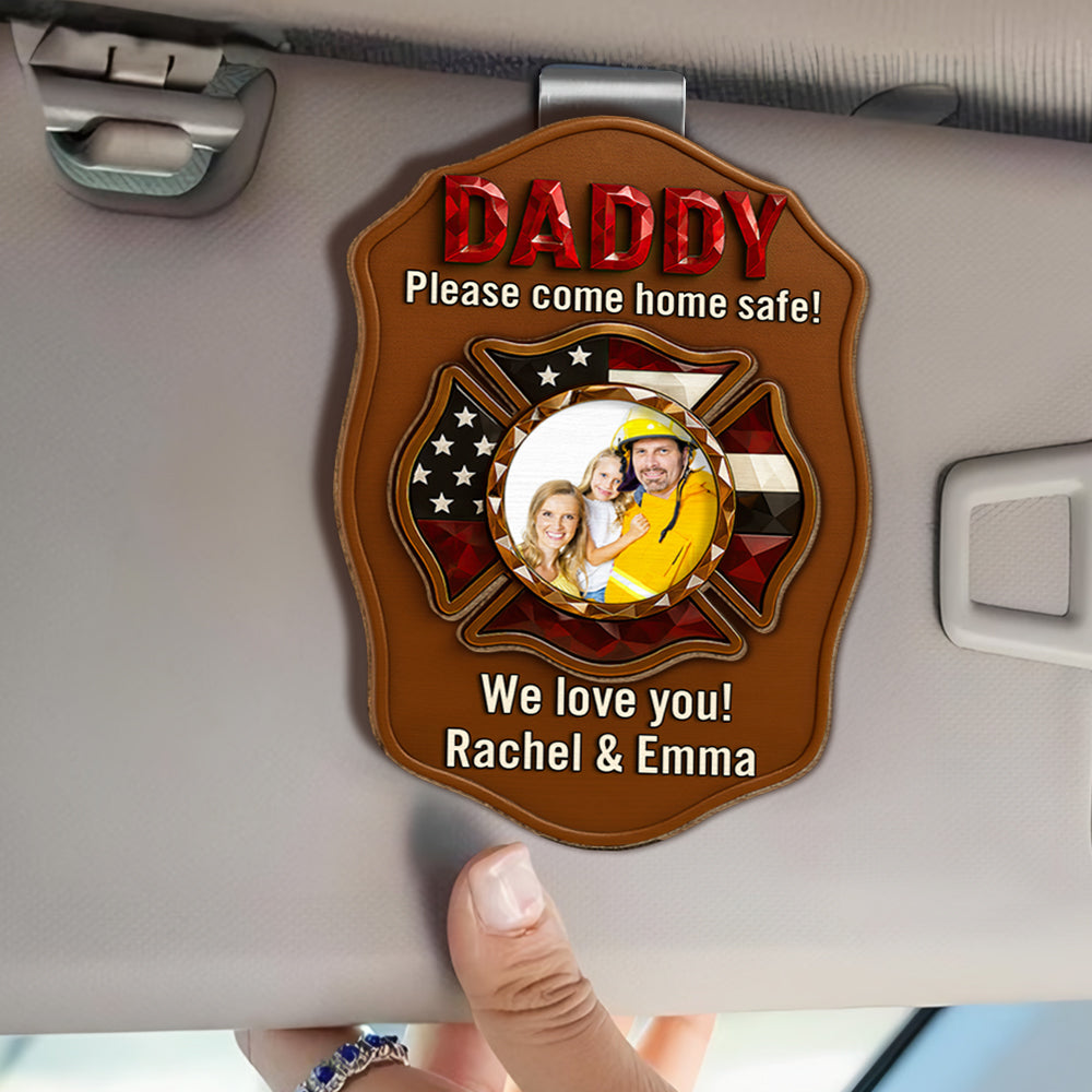 Drive Safe, Firefighter Police Dad Car Visor Clip Custom Photo Gifts 05NADT280525-Homacus