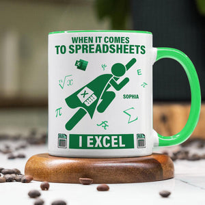 Personalized Gifts For Office Workers Coffee Mug 01katn121224 When It Comes To Spreadsheets I Excel-Homacus