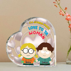 Personalized Gifts For Couple Heart Shaped Acrylic Plaque, I'm Gonna Make Love To Ya Woman 06TGLU031224HG-Homacus