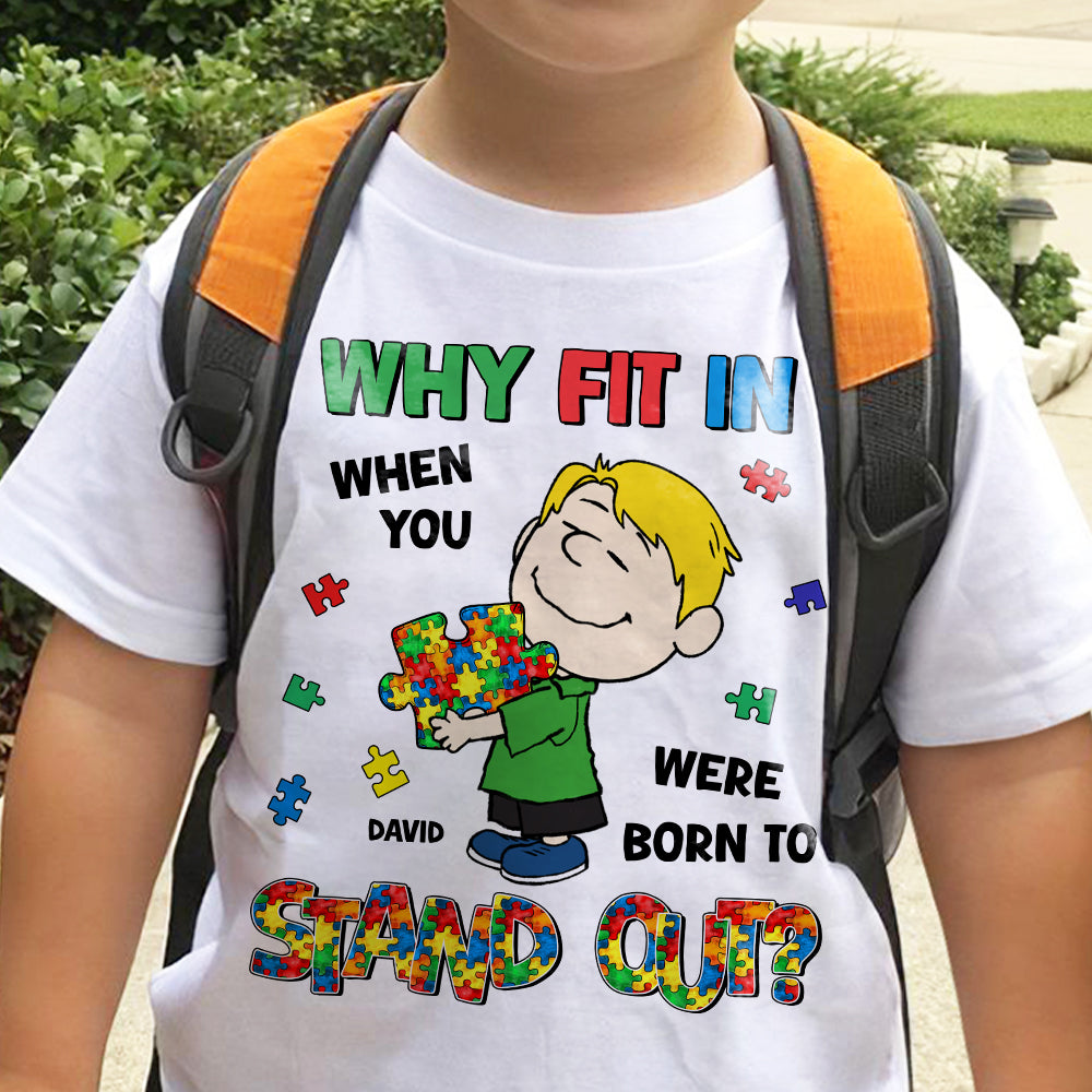 Personalized Gifts For Kids Autism Shirt 01totn220225hg Why Fit In When You Were Born To Stand Out-Homacus