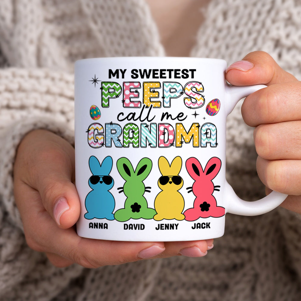 Personalized Gifts For Grandma Coffee Mug My Sweetest Peeps Call Me Grandma Easter Day Gifts-Homacus