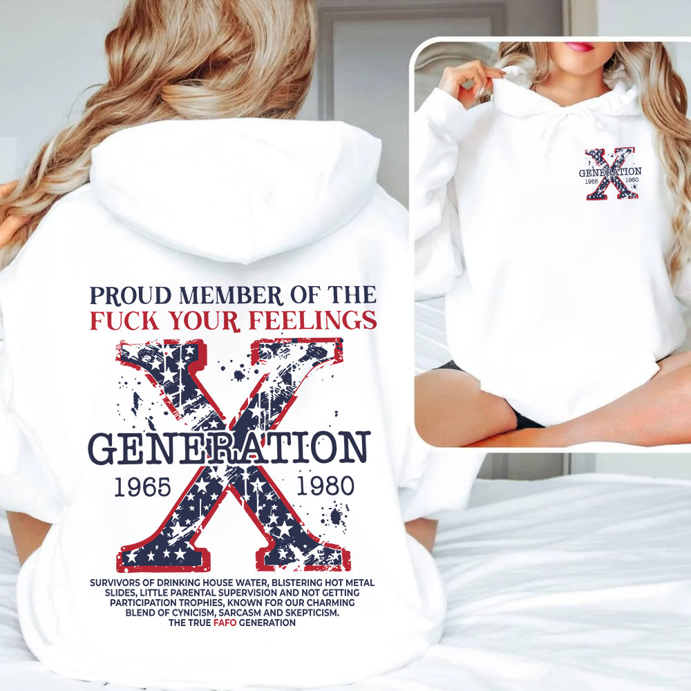 Generation X Shirt, Proud Member Of The F Your Feelings 220acxx260824-Homacus