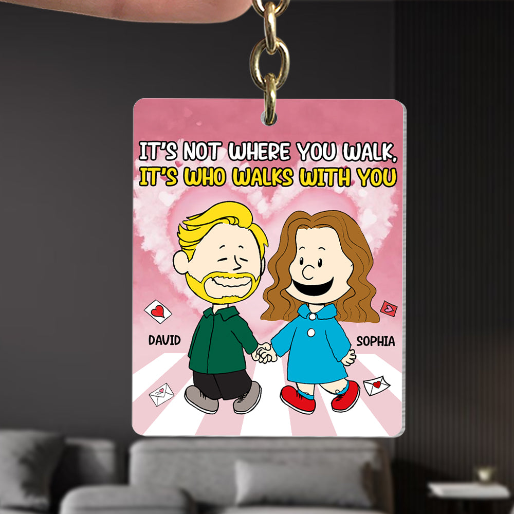 Personalized Gifts For Couple Keychain 02TOTN291124 It's Not Where You Walk It's Who Walks With You-Homacus