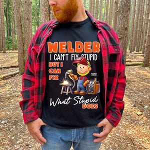 Personalized Gift For Welders Shirt I Can't Fix Stupid-Homacus