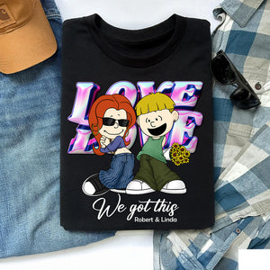 Personalized Gifts For Couple Shirt 05toqn090125hg We Got This-Homacus