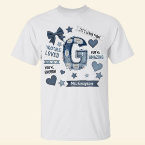 Alphabet Teacher Shirt – Personalized Gifts For Teacher 05tgqn300625-Homacus