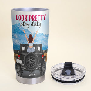 Personalized Gifts For Her Tumbler Look Pretty Play Dirty-Homacus