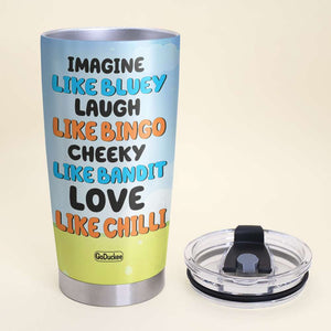 Personalized Gifts For Family Tumbler Imagine Laugh Cheeky Love 02NAHN150622-Homacus