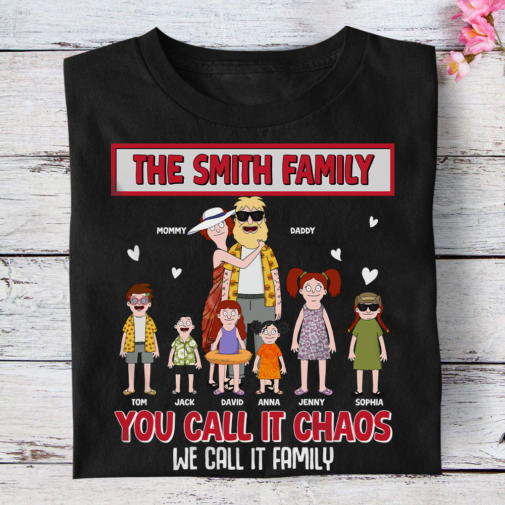 Personalized Gifts For Family Shirt 02hutn050225 You Call It Chaos We Call It Family-Homacus