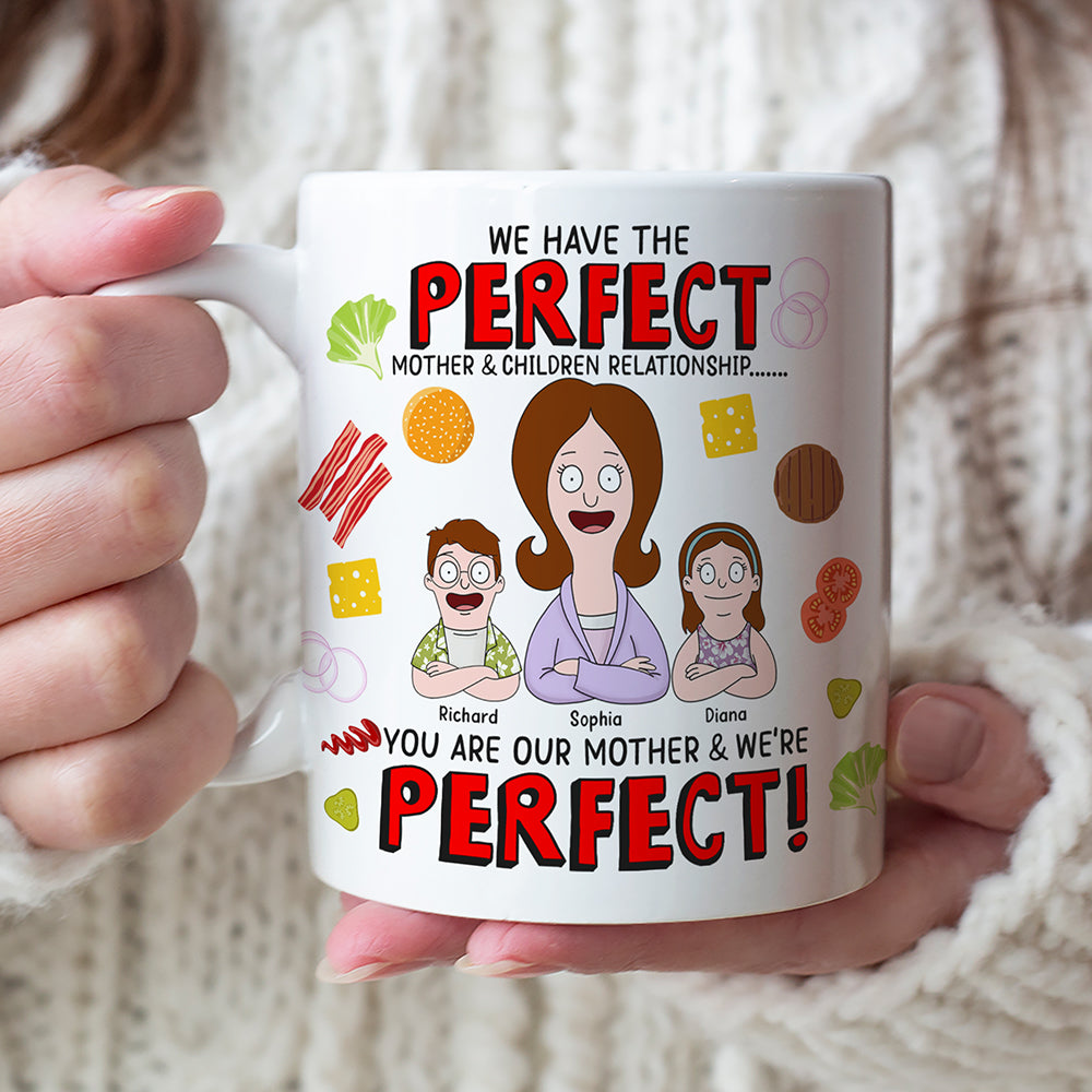 Personalized Gifts For Mom Coffee Mug You're Our Mother And We're Perfect 01TOQN120325HG-Homacus