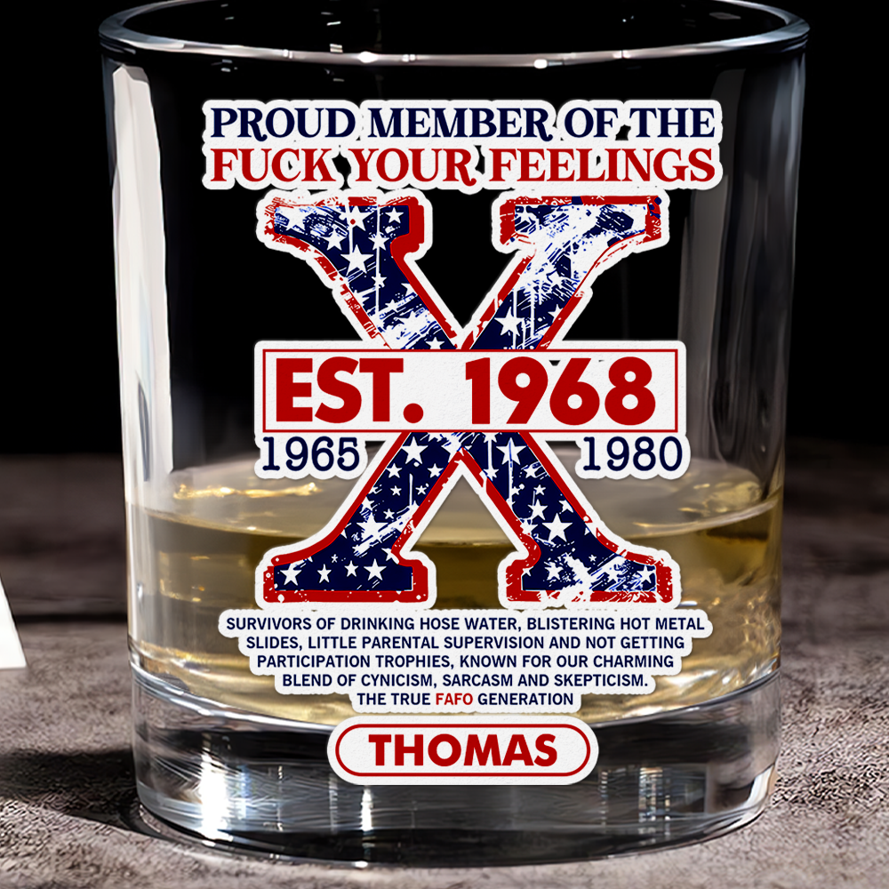 Personalized Gifts For Gen X Whiskey Glass Proud Member Of The F Your Feelings 01acpu021224-Homacus