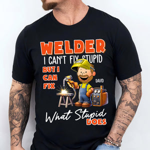 Personalized Gift For Welders Shirt I Can't Fix Stupid-Homacus