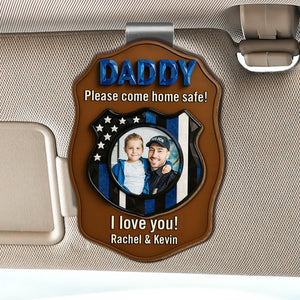 Drive Safe, Firefighter Police Dad Car Visor Clip Custom Photo Gifts 05NADT280525-Homacus