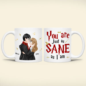 Personalized Gifts For Couple Coffee Mug You Are Just As Sane As I Am 02TOMH050224PA-Homacus