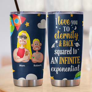 Personalized Gifts For Mom Tumbler 01kapu060325pa I Love You To Eternity-Homacus