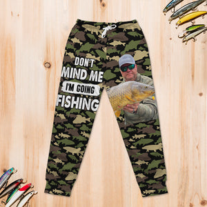 Custom Photo Gifts For Fishing Lovers Sweatpants 05ohtn171224 Don't Mind Me I'm Going Fishing-Homacus