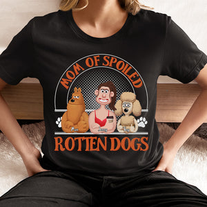 Personalized Gifts For Dog Lovers Shirt 05totn040225pa Mom Of Spoiled Rotten Dogs-Homacus