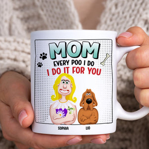 Personalized Funny Gifts For Dog Mom Coffee Mug 01katn130225pa Every Poo We Do We Do It For You-Homacus