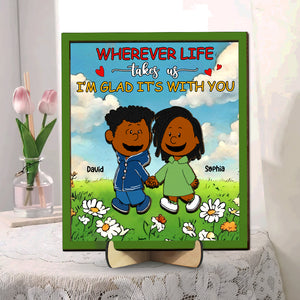 Personalized Gifts For Couple Wood Sign 01totn171224da Wherever Life Takes Us I'm Glad It's With You-Homacus