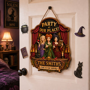 Party At Our Place Come In For Trouble Wood Sign - Personalized Gifts For Family 09hadh300726-Homacus