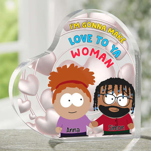 Personalized Gifts For Couple Heart Shaped Acrylic Plaque, I'm Gonna Make Love To Ya Woman 06TGLU031224HG-Homacus