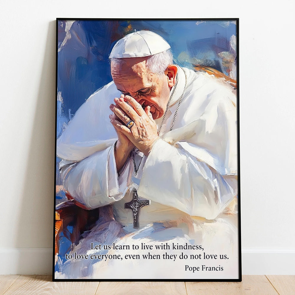 Let Us Learn To Live With Kindness - Pope Francis Canvas Print 04hudt220425-Homacus