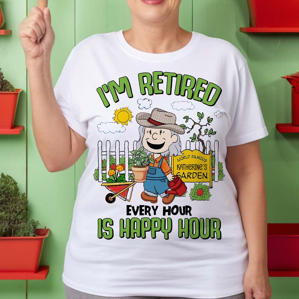 Personalized Gifts For Gardening Lovers Shirt 04qhtn160125hg I'm Retired Every Hour Is Happy Hour-Homacus