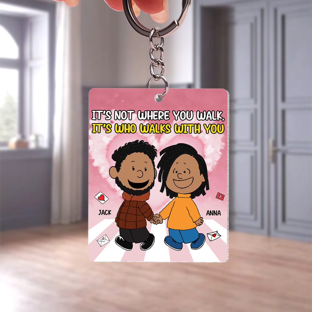 Personalized Gifts For Couple Keychain 02TOTN291124 It's Not Where You Walk It's Who Walks With You-Homacus