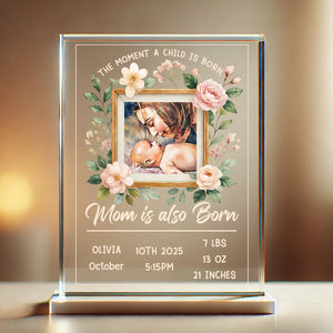 Custom Photo Gifts For Mom Acrylic Shape Plaque Mom Is Also Born 01DTDT070325-Homacus