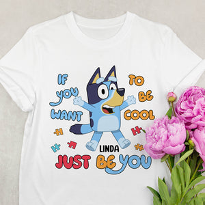 Personalized Gifts For Kids Autism Shirt 05hutn190225 If You Want To Be Cool Just Be You-Homacus