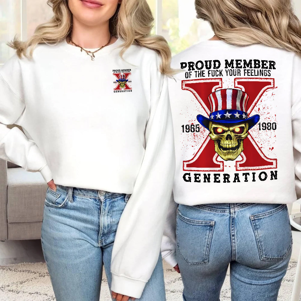 Generation X Shirt, Proud Member Of The F Your Feelings 146acxx260824-Homacus