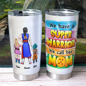 Personalized Gifts For Mom Tumbler We Have A Super Warrior 03hthn110324hh Mother's Day Gifts-Homacus