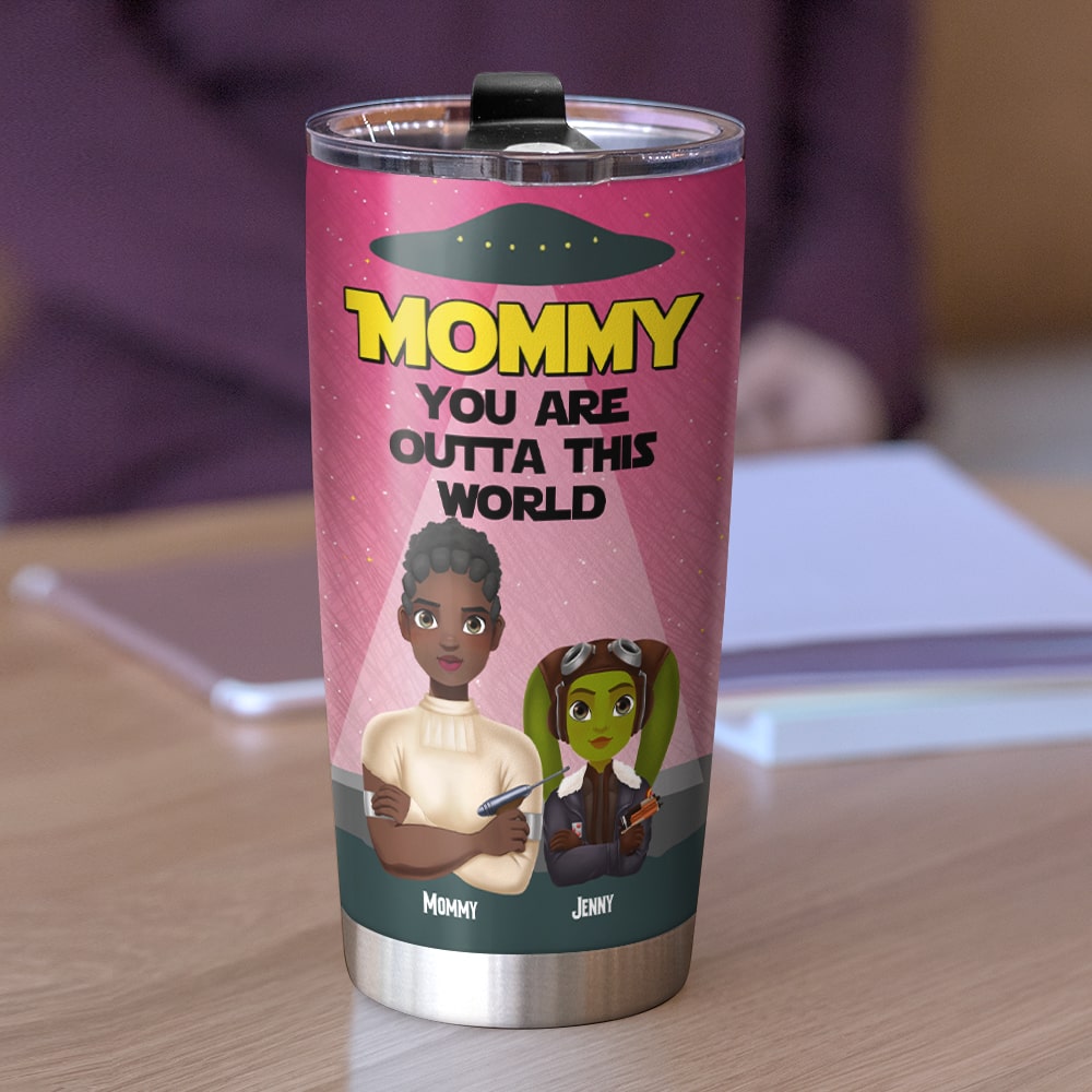Personalized Gifts For Mom Tumbler 02katn270225hg Mommy You're Outta This World-Homacus